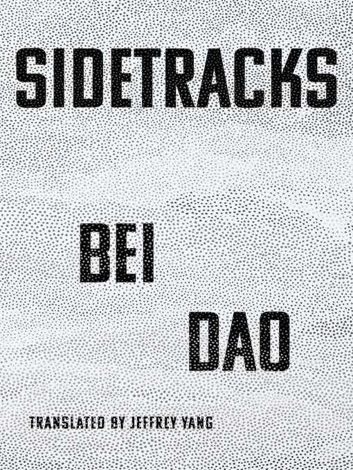 Title details for Sidetracks by Bei Dao - Available